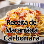 Macarrão à Carbonara: Simples e Saboroso