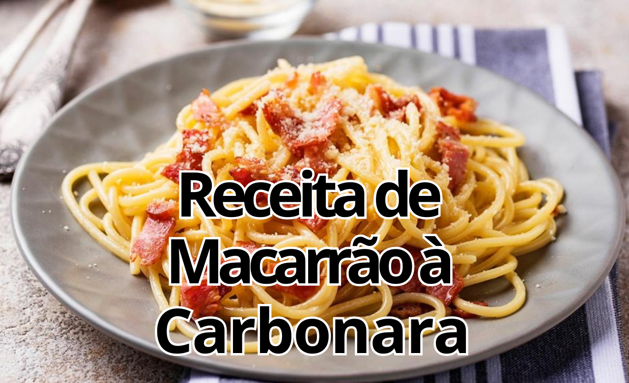 Macarrão à Carbonara: Simples e Saboroso